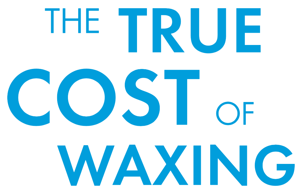 The True Cost of Waxing